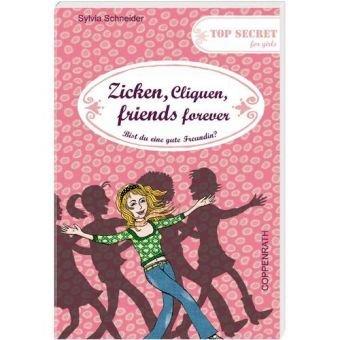 Top Secret for girls. Zicken, Cliquen, friends forever: Bist du eine gute Freundin