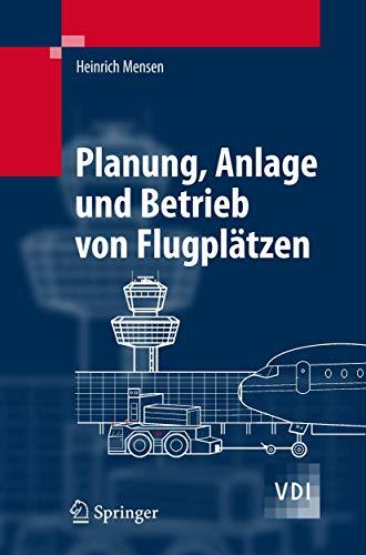 Planung, Anlage und Betrieb von Flugplätzen (VDI-Buch)