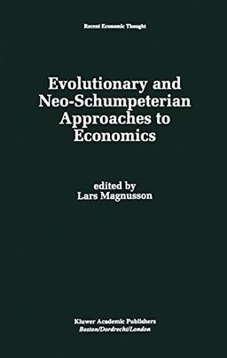 Evolutionary and Neo-Schumpeterian Approaches to Economics (Recent Economic Thought)