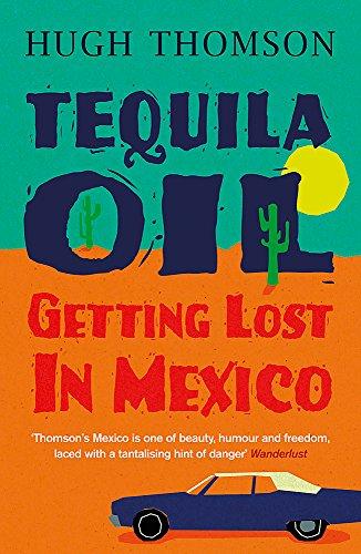 Tequila Oil: Getting Lost In Mexico