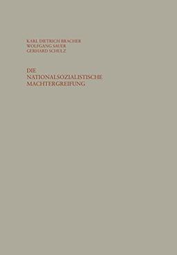 Die nationalsozialistische Machtergreifung: Studien zur Errichtung des totalitären Herrschaftssystems in Deutschland 1933/34 (Schriften des Instituts für politische Wissenschaft, Band 14)