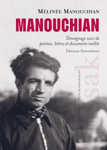 Manouchian : témoignage suivi de poèmes, lettres et documents inédits