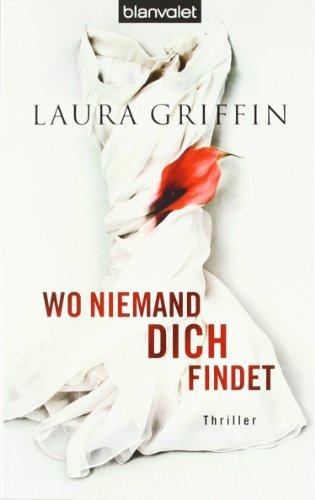 Wo niemand dich findet: Thriller