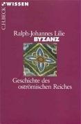 Byzanz: Geschichte des oströmischen Reiches 326-1453: Geschichte des oströmischen Reiches 324 - 1453