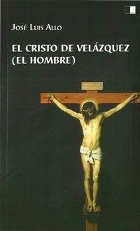 El Cristo de Velázquez : el hombre (Generación del Vérticed, Band 133)