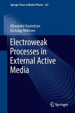 Electroweak Processes in External Active Media (Springer Tracts in Modern Physics)