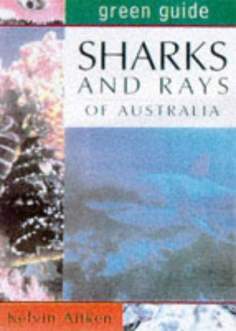 Sharks and Rays of Australia (Green Guides)