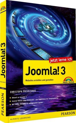 Jetzt lerne ich Joomla! 3 - Webseite erstellen, gestalten und betreiben ganz einfach: Websites erstellen und gestalten