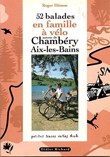 52 balades en famille à vélo autour de Chambéry, Aix-les-Bains