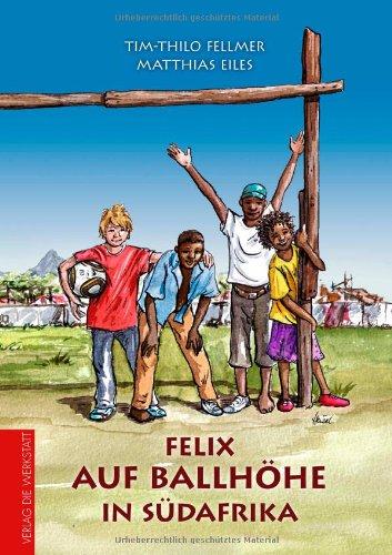 Felix - Auf Ballhöhe in Südafrika