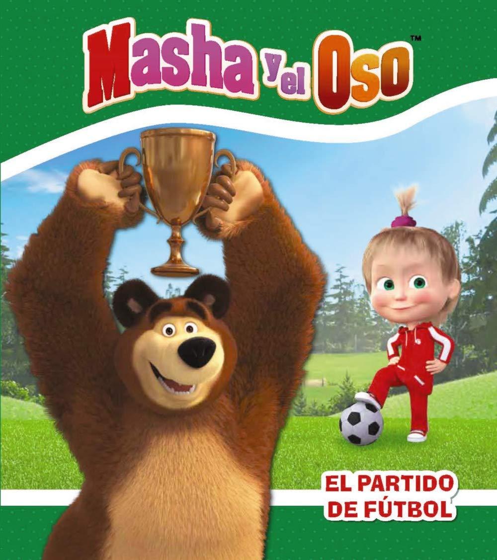 Masha y el Oso. El partido de fútbol (Hachette Infantil - Masha Y El Oso - Cuentos)