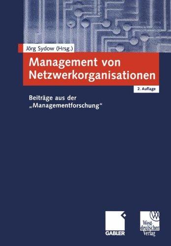 Management von Netzwerkorganisationen . Beiträge aus der "Managementforschung"