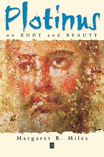 Plotinus on Body and Beauty: Society, Philosophy, and Religion in Third-Century Rome