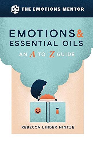 Emotions & Essential Oils: An A to Z Guide