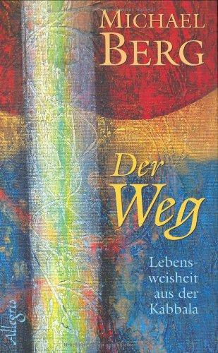 Der Weg: Lebensweisheit aus der Kabbalah