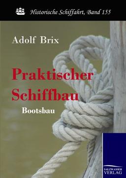 Praktischer Schiffbau: Bootsbau