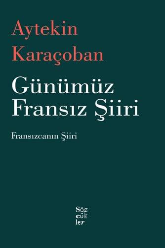 Günümüz Fransız Şiiri: Fransızcanın Şiiri