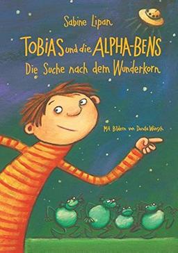 Tobias und die Alpha-Bens: Die Suche nach dem Wunderkorn