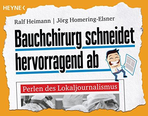 Bauchchirurg schneidet hervorragend ab: Perlen des Lokaljournalismus