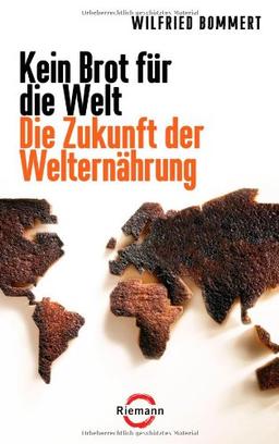 Kein Brot für die Welt - Die Zukunft der Welternährung