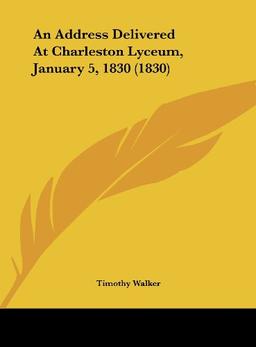 An Address Delivered At Charleston Lyceum, January 5, 1830 (1830)