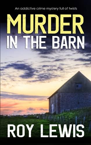 MURDER IN THE BARN an addictive crime mystery full of twists (Arnold Landon Detective Mystery and Suspense, Band 1)