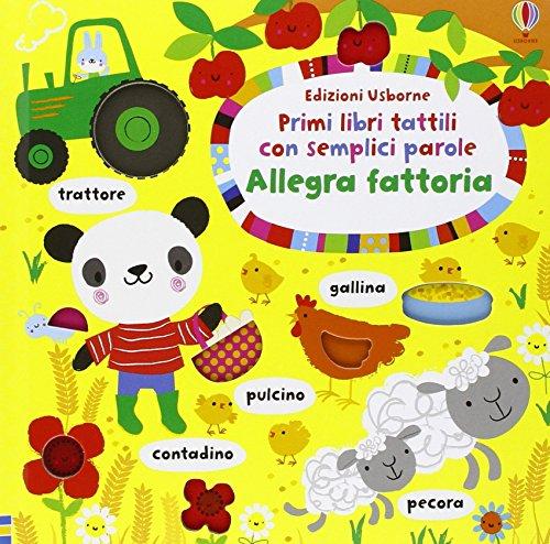 Allegra fattoria: * (Primi libri tattili con semplici parole)