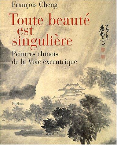 Toute beauté est singulière : peintres chinois de la Voie excentrique