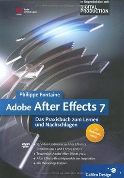 Adobe After Effects 7: Das Praxisbuch zum Lernen und Nachschlagen (Galileo Design)