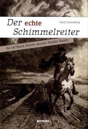 Der echte Schimmelreiter: So (er)fand Storm seinen Hauke Haien