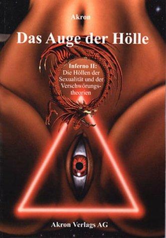 Inferno 2. Das Auge der Hölle: 'Die Höllen der Sexualität und der Verschwörungstheorien'