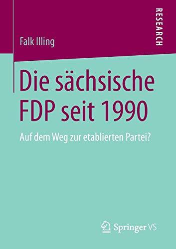 Die sächsische FDP seit 1990: Auf dem Weg zur etablierten Partei?