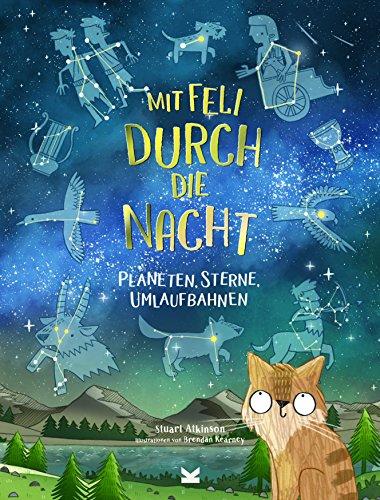 Mit Feli durch die Nacht. Planeten, Sterne, Umlaufbahnen