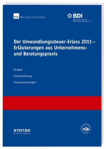 Der Umwandlungssteuer-Erlass 2011 - Erläuterungen aus Unternehmens- und Beratungspraxis