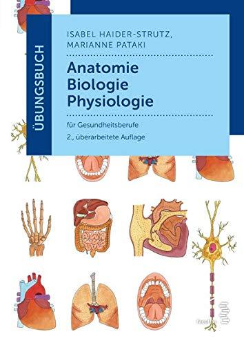 Übungsbuch Anatomie - Biologie - Physiologie: für Gesundheitsberufe