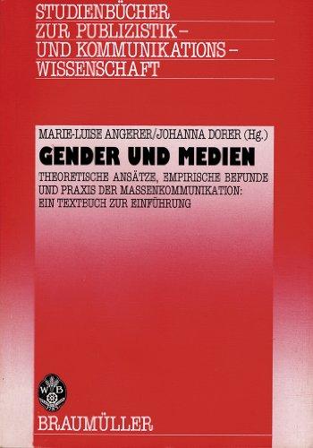 Gender und Medien: Theoretische Ansätze, empirische Befunde und Praxis der Massenkommunikation. Ein Textbuch zur Einführung