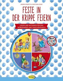 Feste in der Krippe feiern (Buch inkl. CD): Lieder und Aktionen für den Morgenkreis und zwischendurch