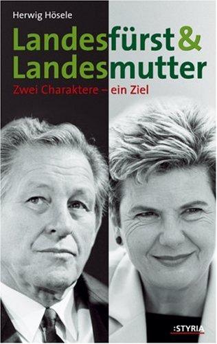 Landesfürst & Landesmutter. Zwei Charaktere - ein Ziel