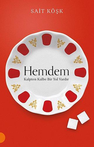 Hemdem: Kalpten Kalbe Bir Yol Vardır