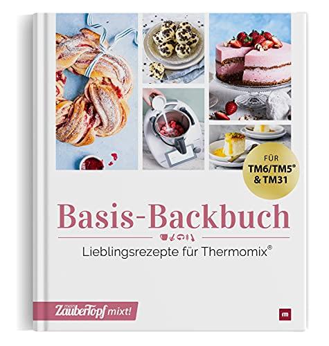 mein Zaubertopf mixt! Basis-Backbuch: Lieblingsrezepte für Thermomix®