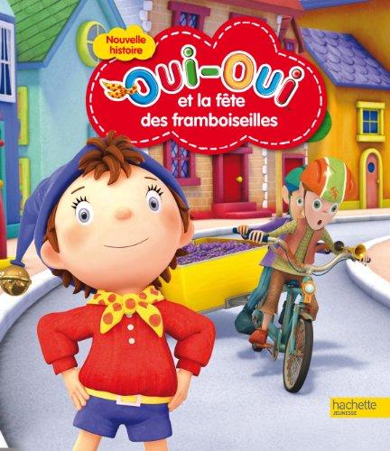 Oui-Oui et la fête des framboiseilles