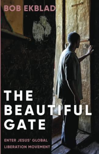 The Beautiful Gate: Enter Jesus' Global Liberation Movement