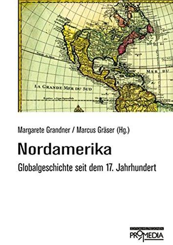 Nordamerika: Globalgeschichte seit dem 17. Jahrhundert (Edition Weltregionen)