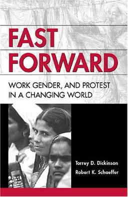 Fast Forward: Work, Gender, and Protest in a Changing World