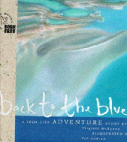 Back to the Blue: A Story of Survival (Born Free Wildlife Books)