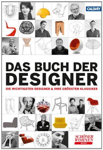 DAS BUCH DER DESIGNER: Die wichtigsten Designer & ihre größten Klassiker