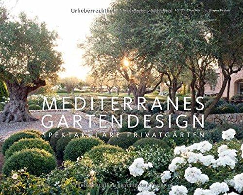 Mediterranes Gartendesign: Spektakuläre Privatgärten