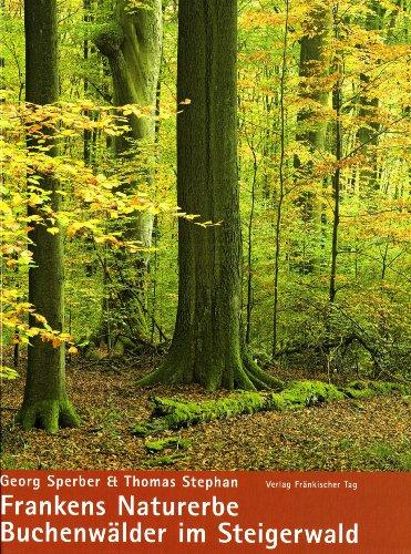 Frankens Naturerbe: Buchenwälder im Steigerwald