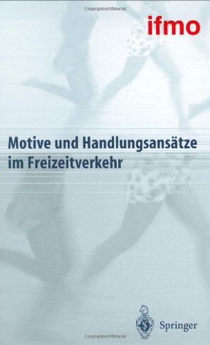 Motive und Handlungsansätze im Freizeitverkehr (Mobilitätsverhalten in der Freizeit)