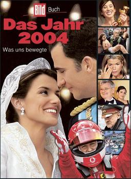 Das Jahr 2004. BILD-Jahrbuch